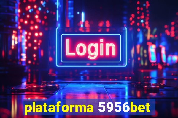 plataforma 5956bet